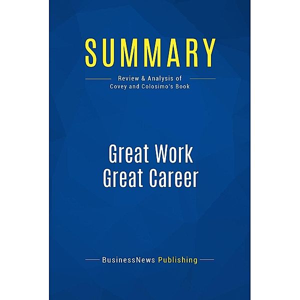 Summary: Great Work Great Career, Businessnews Publishing