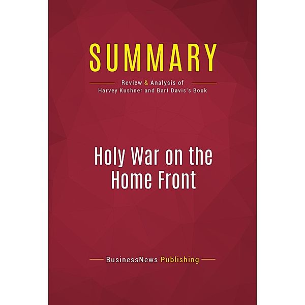 Summary: Holy War on the Home Front, Businessnews Publishing