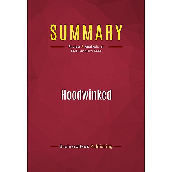 Summary: Hoodwinked, Businessnews Publishing