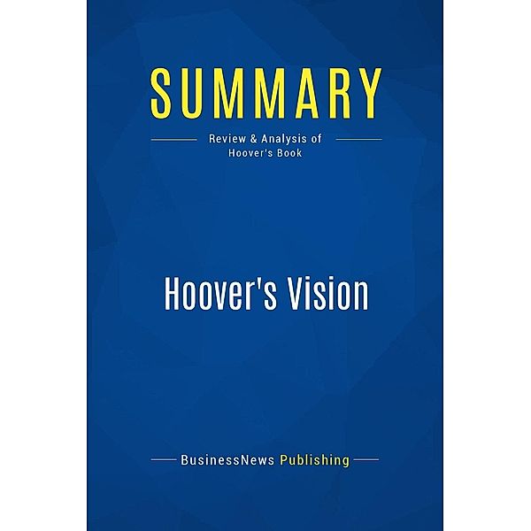 Summary: Hoover's Vision, Businessnews Publishing