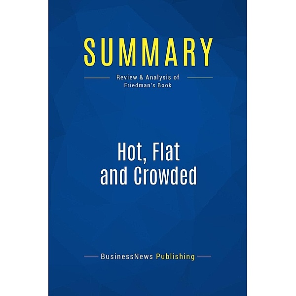 Summary: Hot, Flat and Crowded, Businessnews Publishing