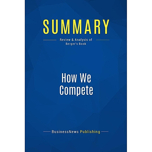 Summary: How We Compete, Businessnews Publishing