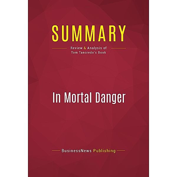 Summary: In Mortal Danger, Businessnews Publishing