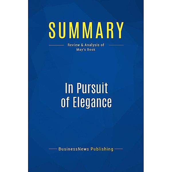 Summary: In Pursuit of Elegance, Businessnews Publishing