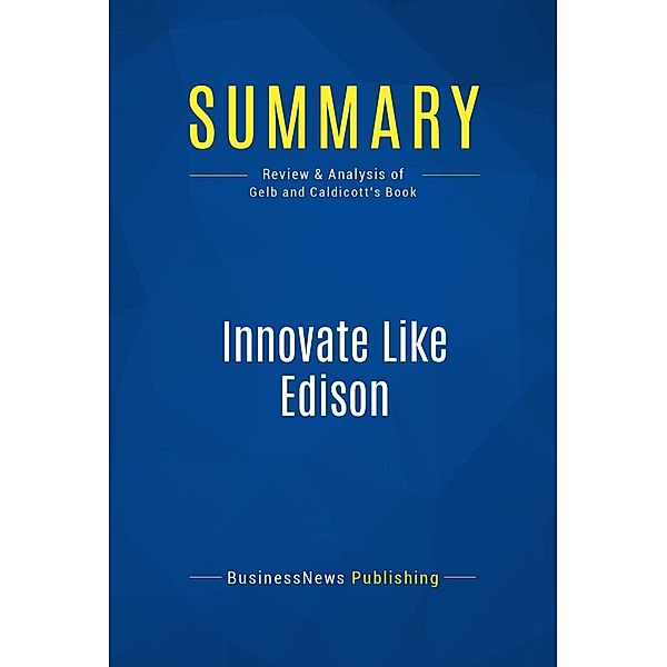 Summary: Innovate Like Edison, Businessnews Publishing