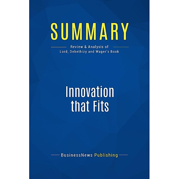 Summary: Innovation That Fits, Businessnews Publishing