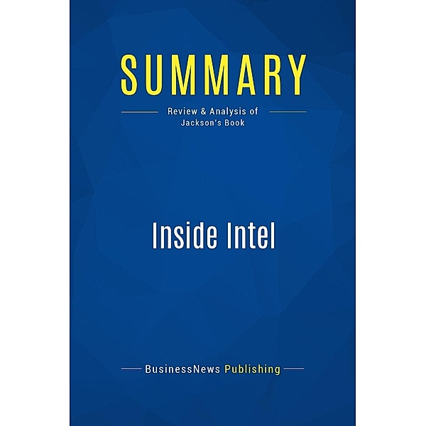 Summary: Inside Intel, Businessnews Publishing