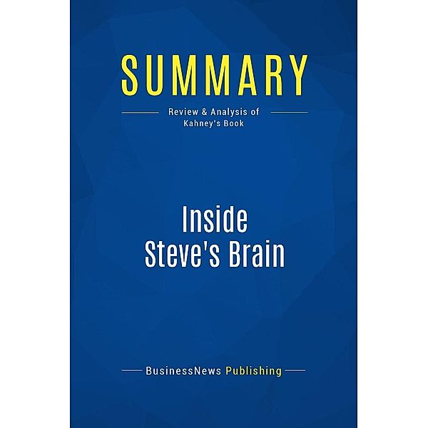 Summary: Inside Steve's Brain, Businessnews Publishing