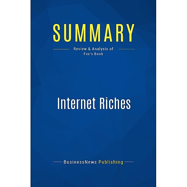 Summary: Internet Riches, Businessnews Publishing