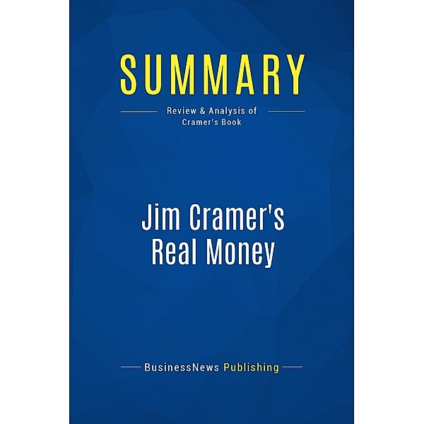 Summary: Jim Cramer's Real Money, Businessnews Publishing