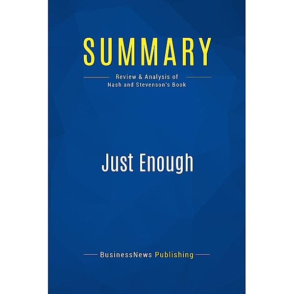 Summary: Just Enough, Businessnews Publishing