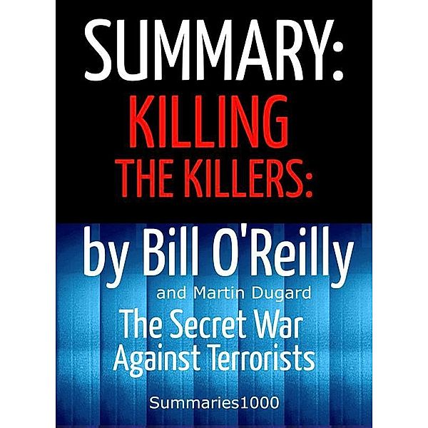 Summary: Killing the Killers by Bill O'Reilly, Scott Campbell