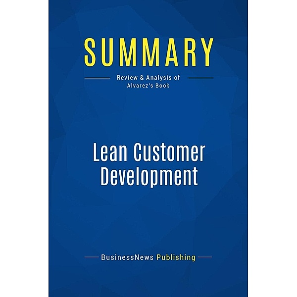 Summary: Lean Customer Development, Businessnews Publishing