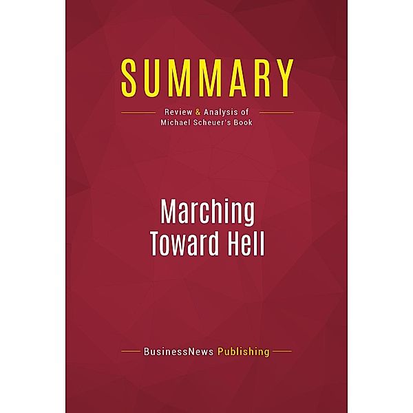Summary: Marching Toward Hell, Businessnews Publishing