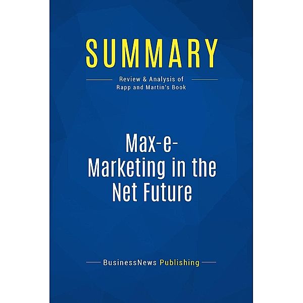 Summary: Max-e-Marketing in the Net Future, Businessnews Publishing