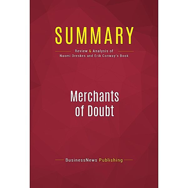 Summary: Merchants of Doubt, Businessnews Publishing