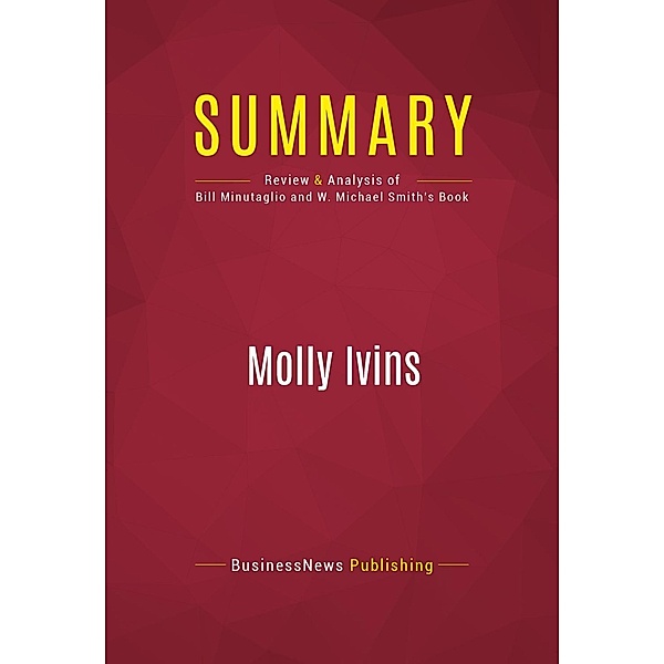 Summary: Molly Ivins, Businessnews Publishing