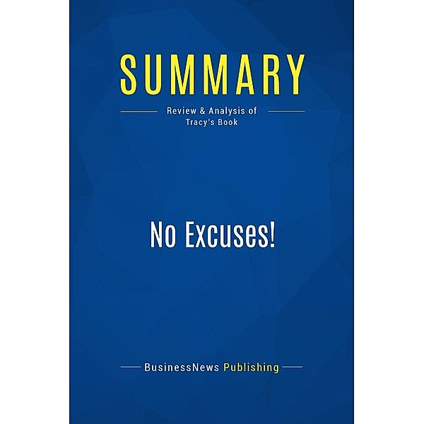 Summary: No Excuses!, Businessnews Publishing