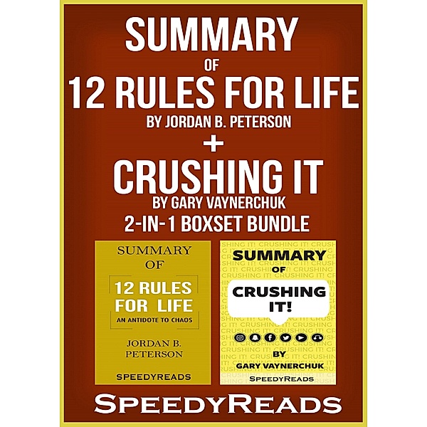 Summary of 12 Rules for Life: An Antidote to Chaos by Jordan B. Peterson + Summary of Crushing It by Gary Vaynerchuk 2-in-1 Boxset Bundle, Speedyreads