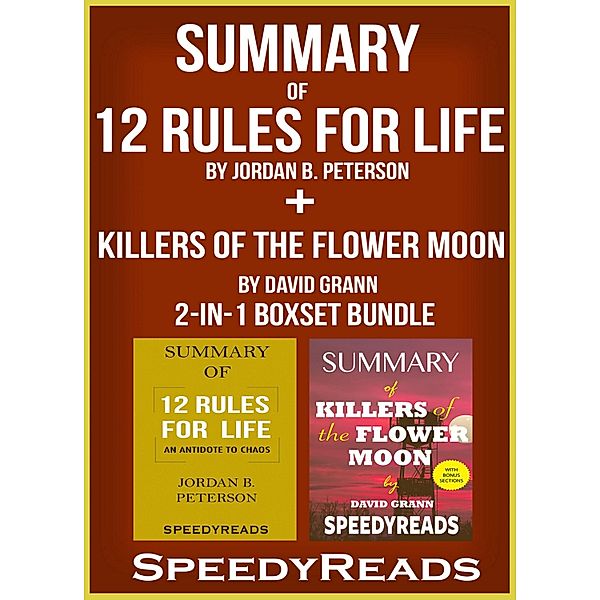 Summary of 12 Rules for Life: An Antidote to Chaos by Jordan B. Peterson + Summary of Killers of the Flower Moon by David Grann 2-in-1 Boxset Bundle, Speedyreads