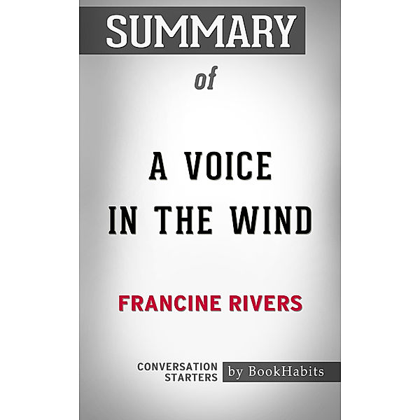 Summary of A Voice in the Wind by Francine Rivers | Conversation Starters, Book Habits