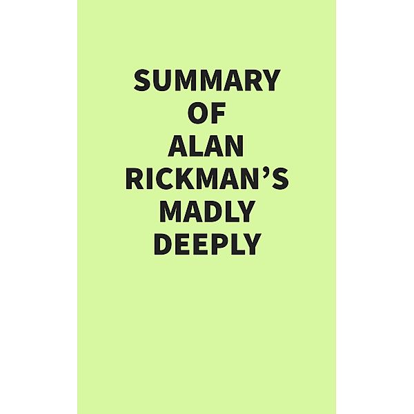 Summary of Alan Rickman's Madly Deeply, IRB Media