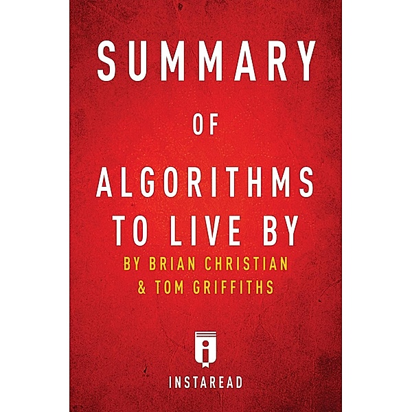 Summary of Algorithms to Live By / Instaread, Inc, Instaread Summaries
