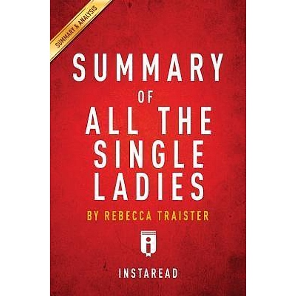 Summary of All the Single Ladies / Instaread, Inc, Instaread Summaries