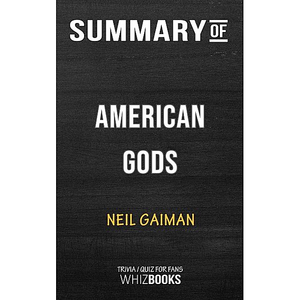 Summary of American Gods: A Novel: Trivia/Quiz for Fans / Cb, Whiz Books