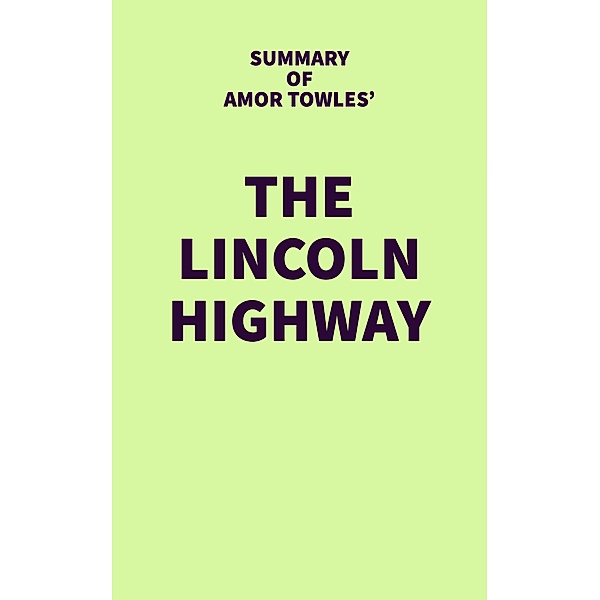 Summary of Amor Towles' The Lincoln Highway / IRB Media, IRB Media