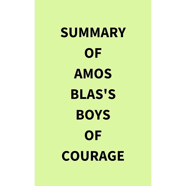 Summary of Amos Blas's Boys of Courage, IRB Media