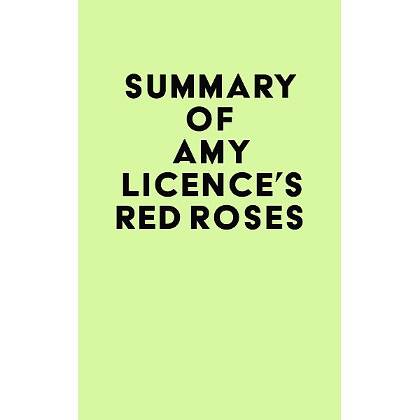 Summary of Amy Licence's Red Roses / IRB Media, IRB Media