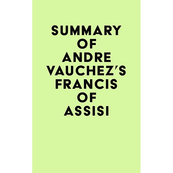 Summary of André Vauchez's Francis of Assisi / IRB Media, IRB Media