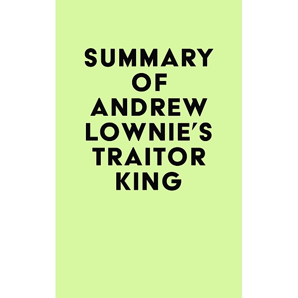 Summary of Andrew Lownie's Traitor King / IRB Media, IRB Media