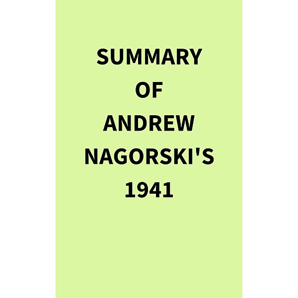 Summary of Andrew Nagorski's 1941, IRB Media