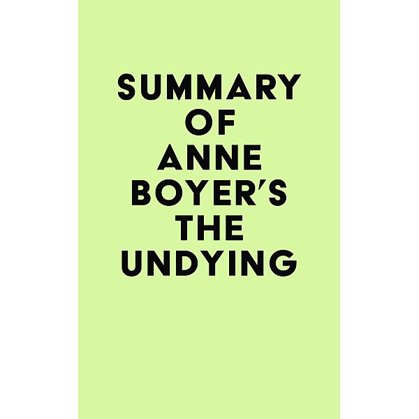 Summary of Anne Boyer's The Undying / IRB Media, IRB Media