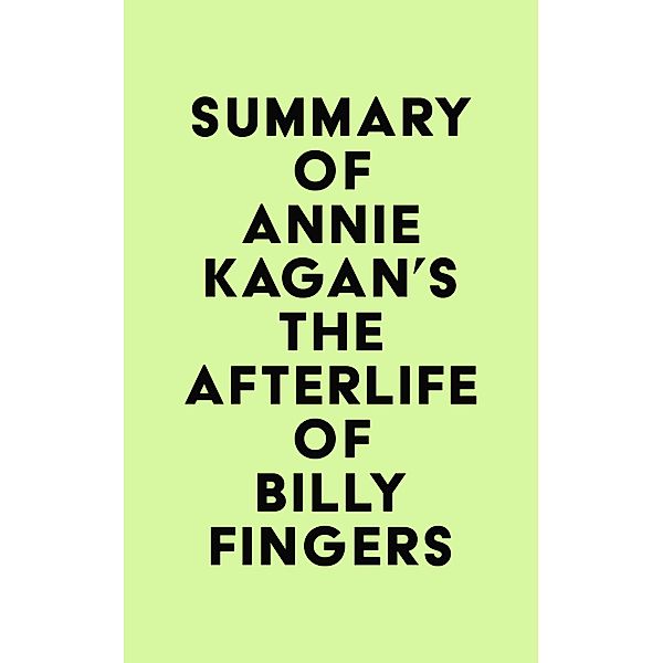 Summary of Annie Kagan's The Afterlife of Billy Fingers / IRB Media, IRB Media