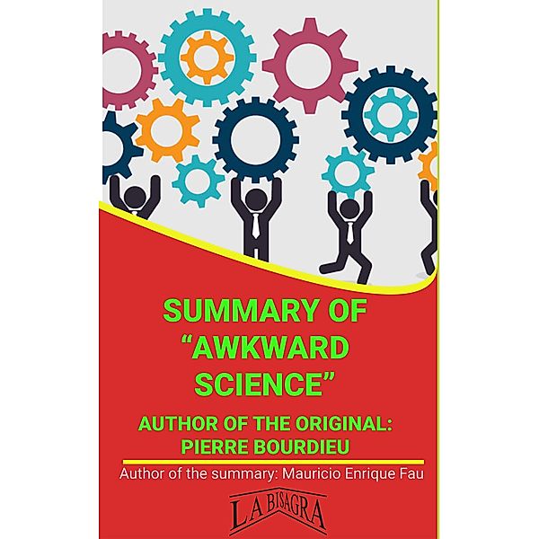 Summary Of Awkward Science By Pierre Bourdieu (UNIVERSITY SUMMARIES) / UNIVERSITY SUMMARIES, Mauricio Enrique Fau