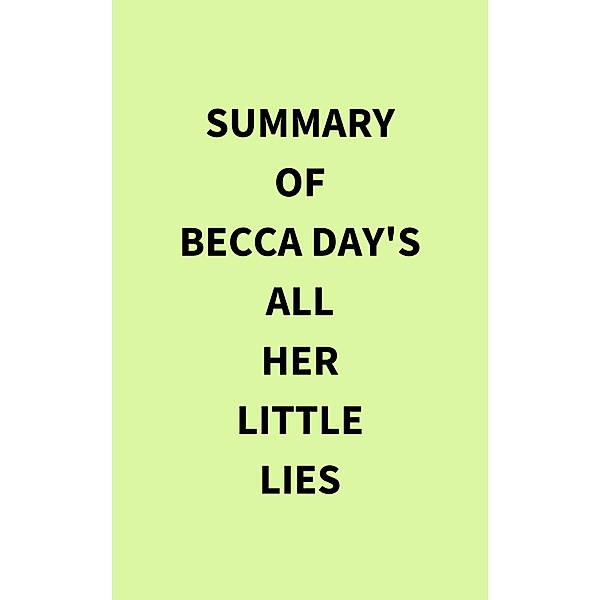 Summary of Becca Day's All Her Little Lies, IRB Media