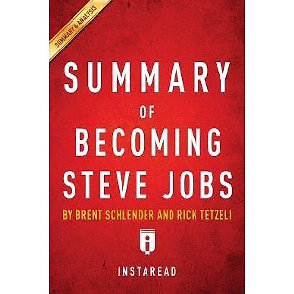 Summary of Becoming Steve Jobs / Instaread, Inc, Instaread Summaries
