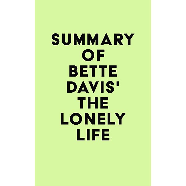 Summary of Bette Davis's The Lonely Life / IRB Media, IRB Media