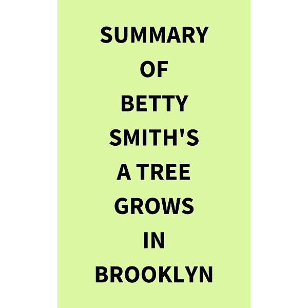 Summary of Betty Smith's A Tree Grows in Brooklyn, IRB Media