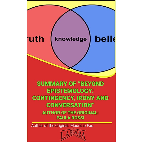 Summary Of Beyond Epistemology, Contingency, Irony And Conversation By Paula Rossi (UNIVERSITY SUMMARIES) / UNIVERSITY SUMMARIES, Mauricio Enrique Fau