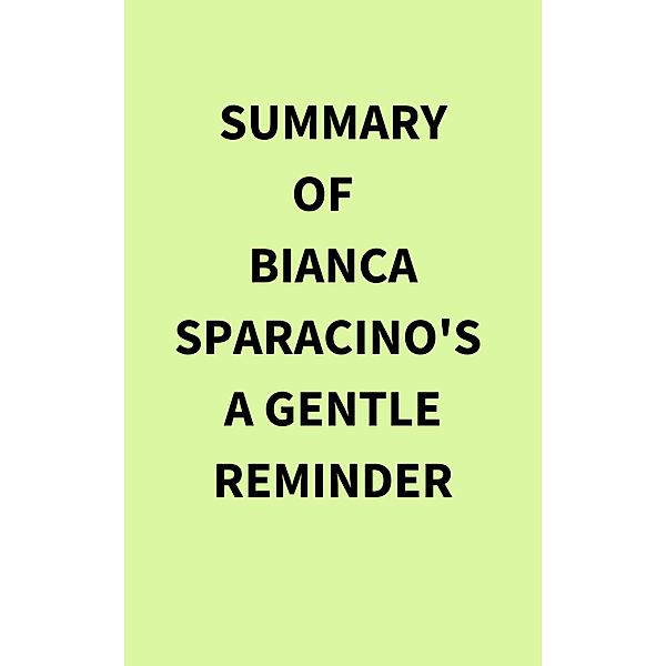 Summary of Bianca Sparacino's A Gentle Reminder, IRB Media