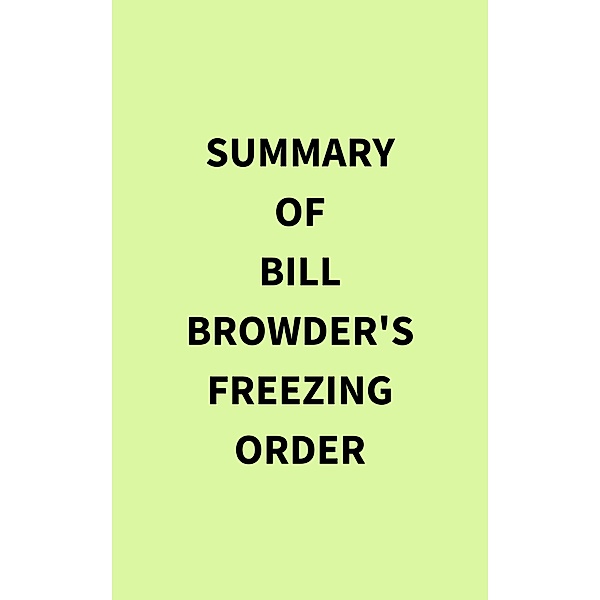 Summary of Bill Browder's Freezing Order, IRB Media