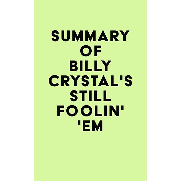 Summary of Billy Crystal's Still Foolin' 'Em / IRB Media, IRB Media