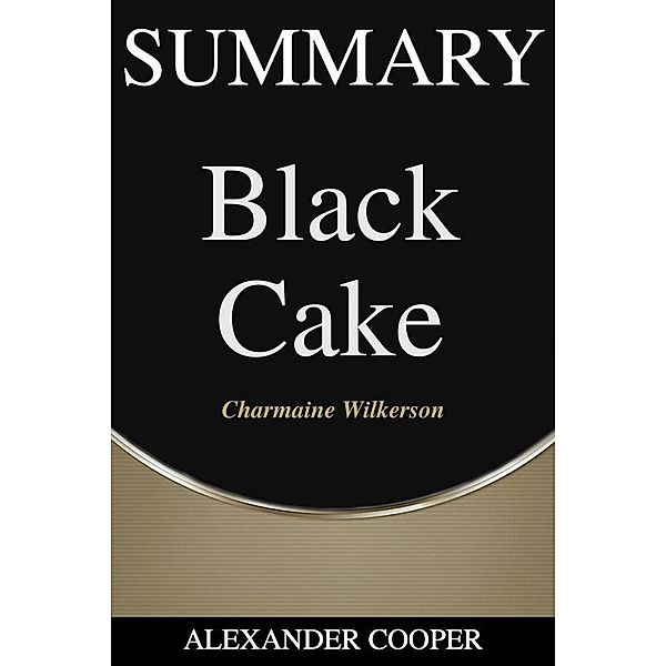 Summary of Black Cake / Self-Development Summaries Bd.1, Alexander Cooper