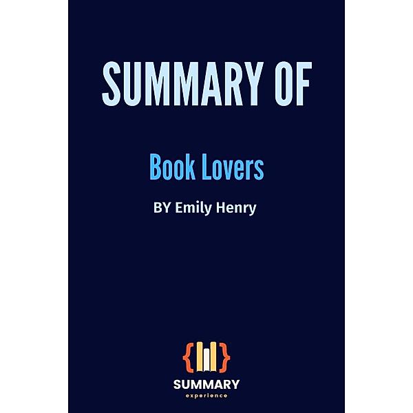 Summary of Book Lovers By Emily Henry, Summary Experience