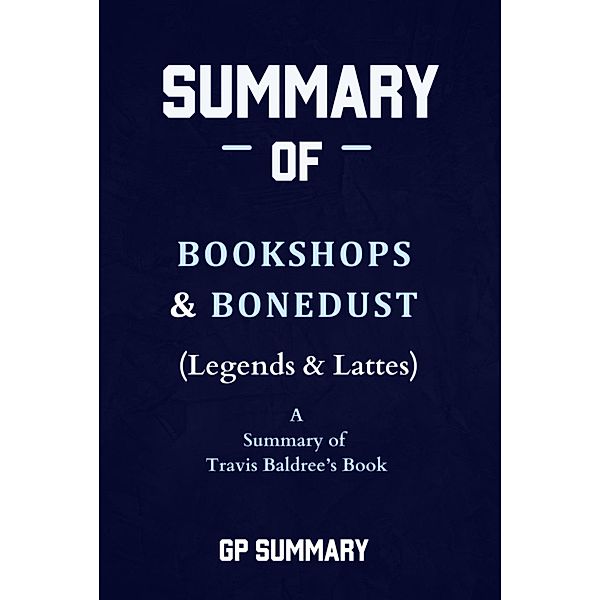 Summary of Bookshops & Bonedust (Legends & Lattes) by Travis Baldree, Gp Summary