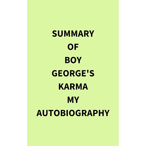Summary of Boy George's Karma My Autobiography, IRB Media